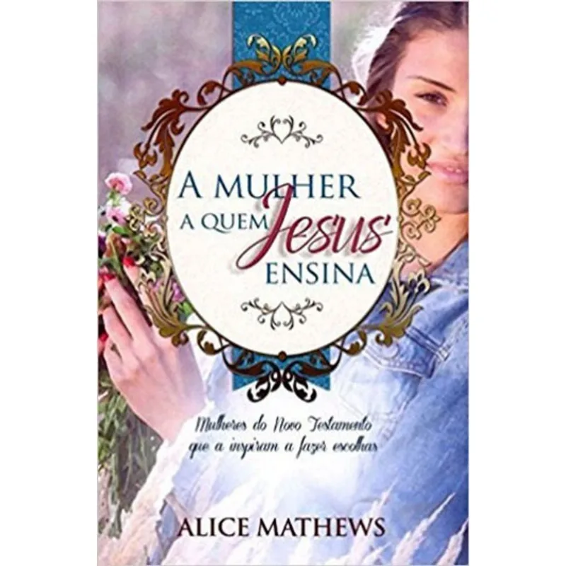 MULHER A QUEM JESUS ENSINA, A
