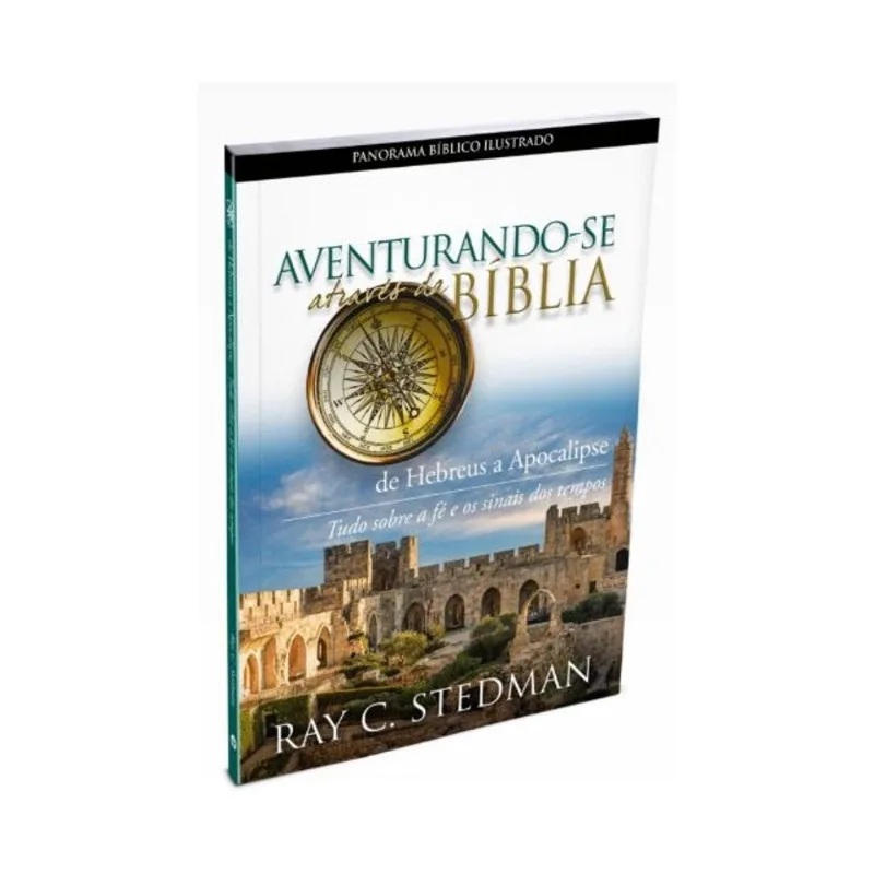 AVENTURANDO-SE ATRAVÉS DA BÍBLIA - DE HEBREUS A APOCALIPSE
