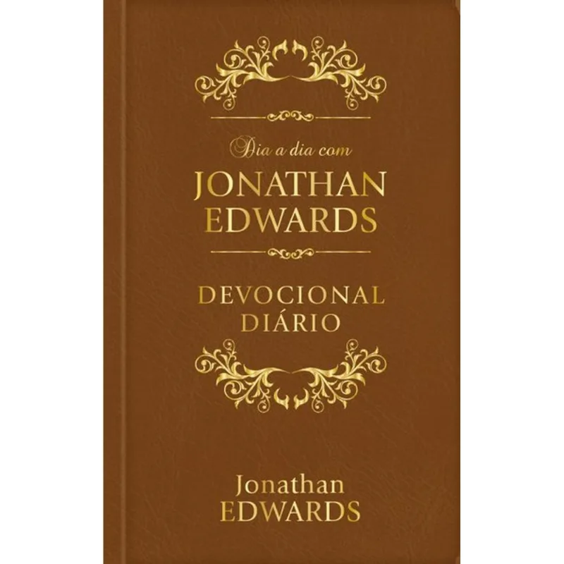 DIA A DIA COM JONATHAN EDWARDS - LUXO - VOL. 1
