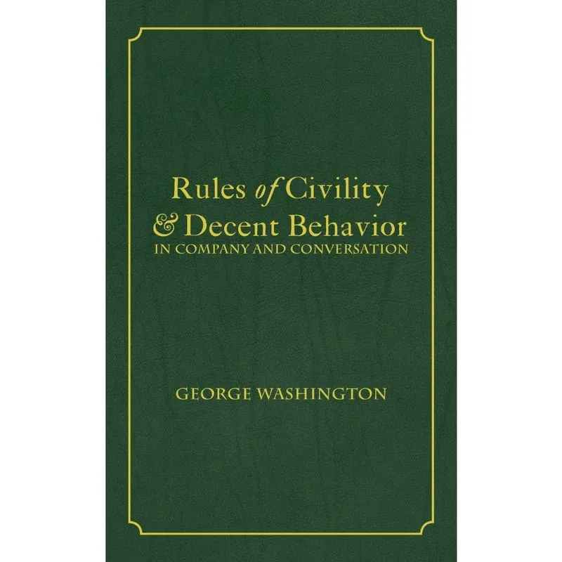 Rules of Civility & Decent Behavior In Company and Conversation
