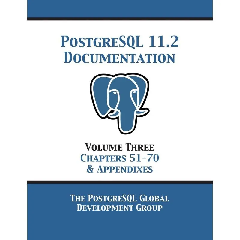 PostgreSQL 11 Documentation Manual Version 11.2
