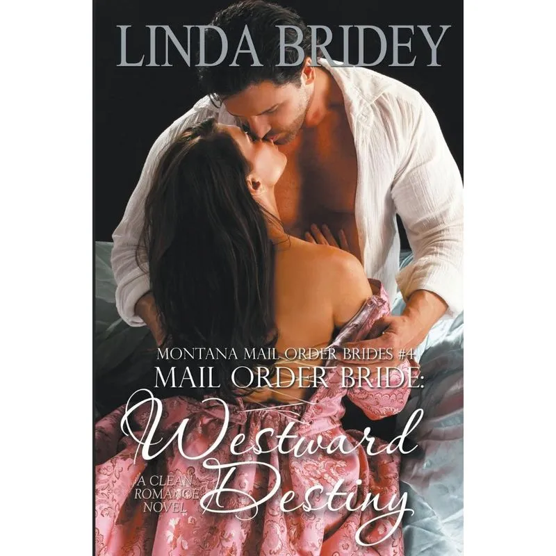 Mail Order Bride - Westward Destiny (Montana Mail Order Bri