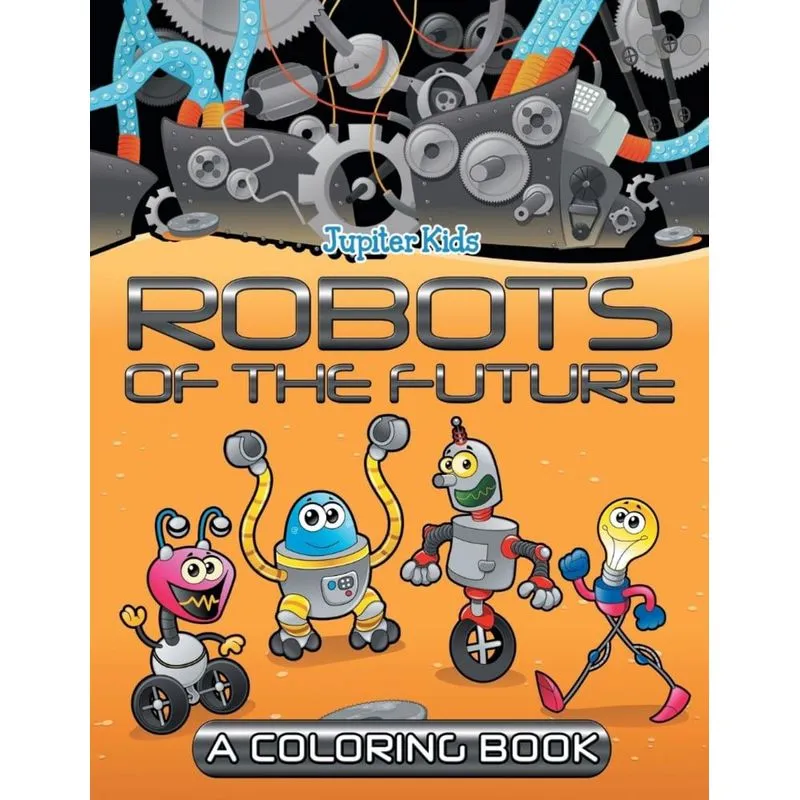 Robots of the Future (A Coloring Book)