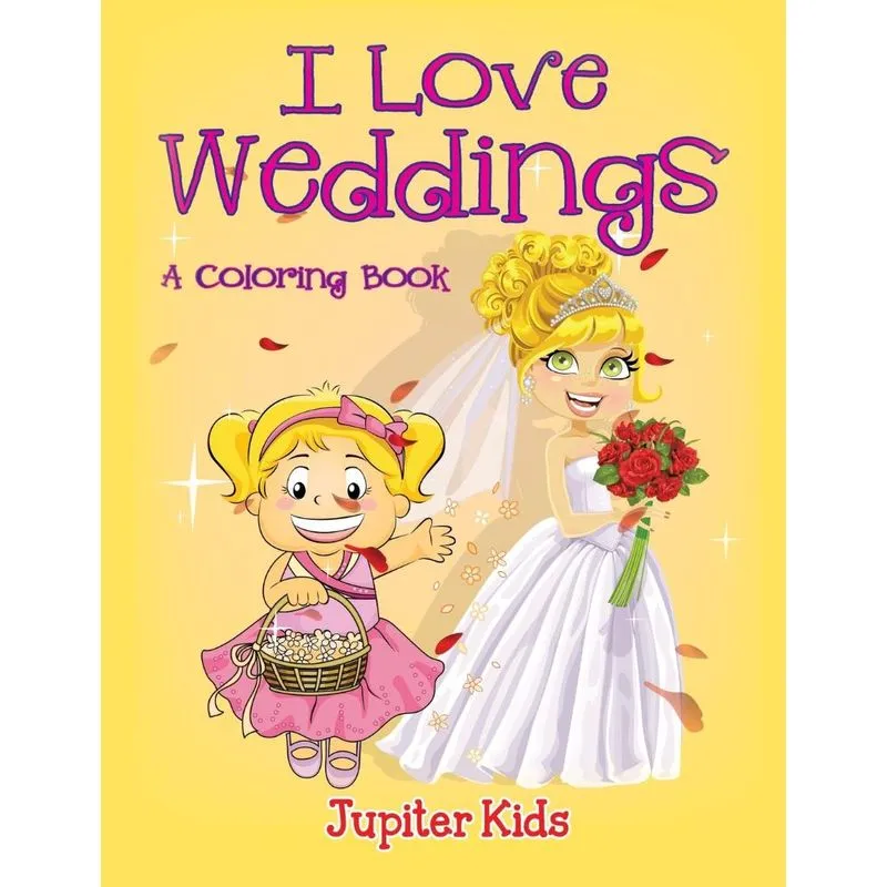 I Love Weddings (A Coloring Book)