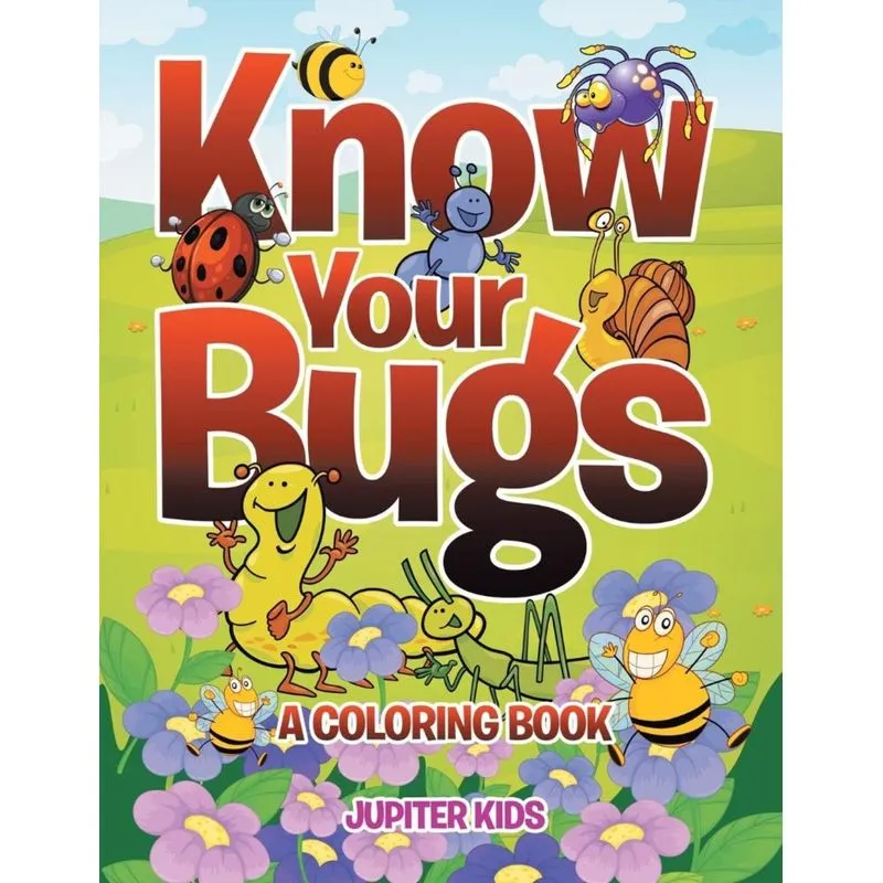 Know Your Bugs (A Coloring Book)