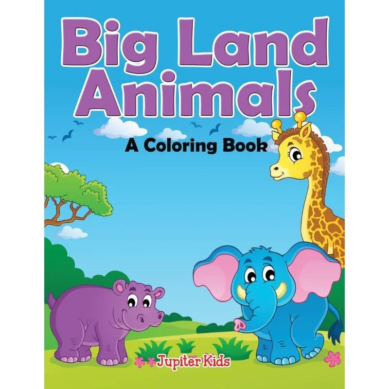 Big Land Animals (A Coloring Book)