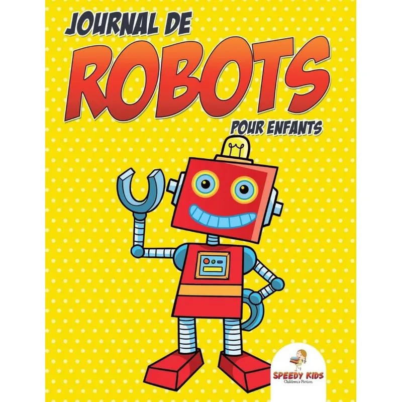 Journal de robots pour enfants (French Edition)
