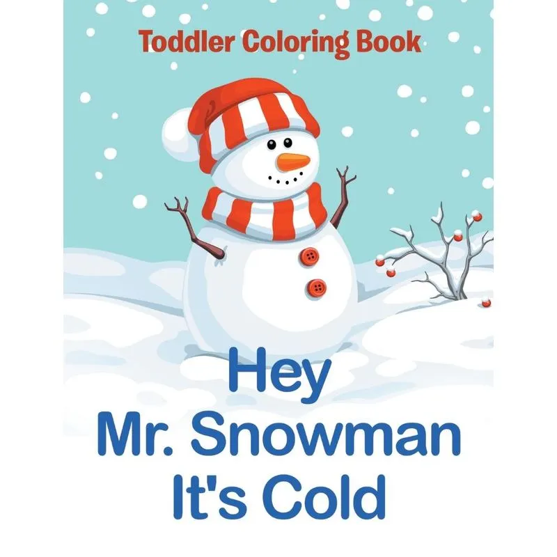 Hey Mr. Snowman Its Cold