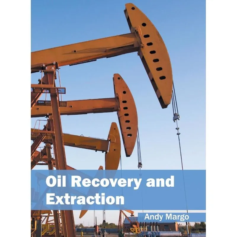 Oil Recovery and Extraction