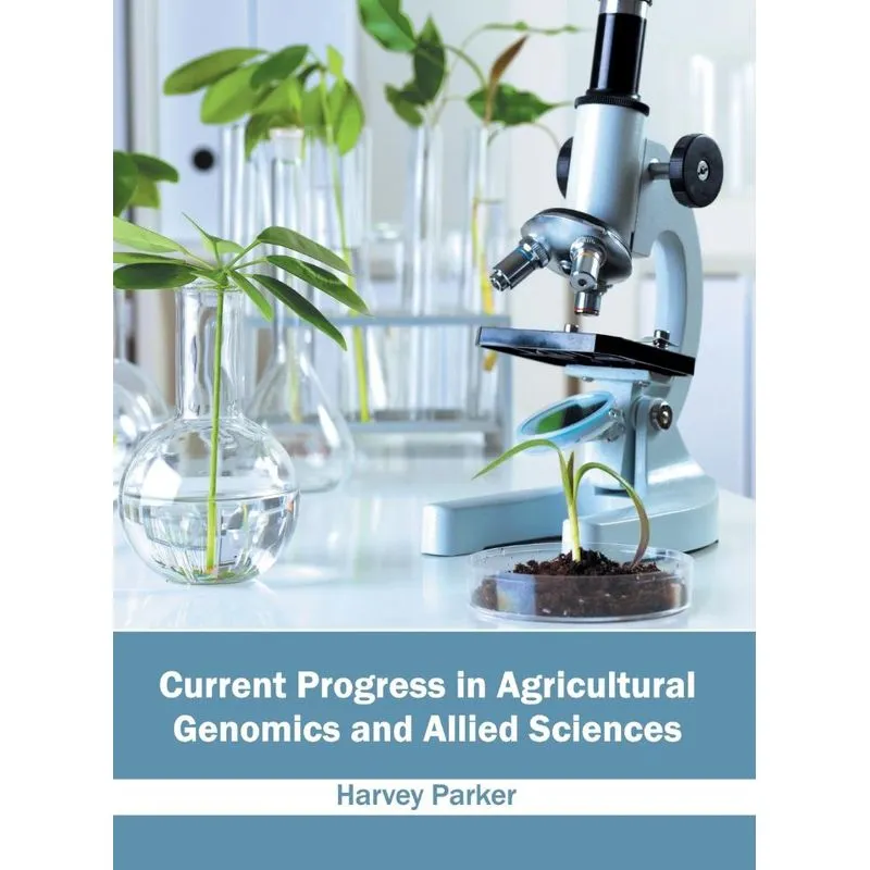 Current Progress in Agricultural Genomics and Allied Scienc