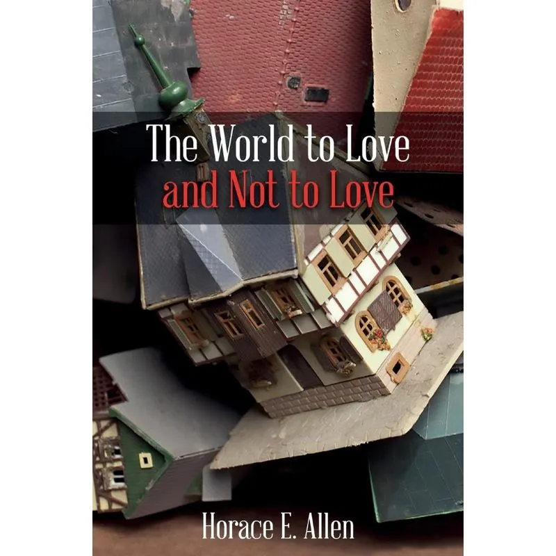 The World to Love and Not to Love