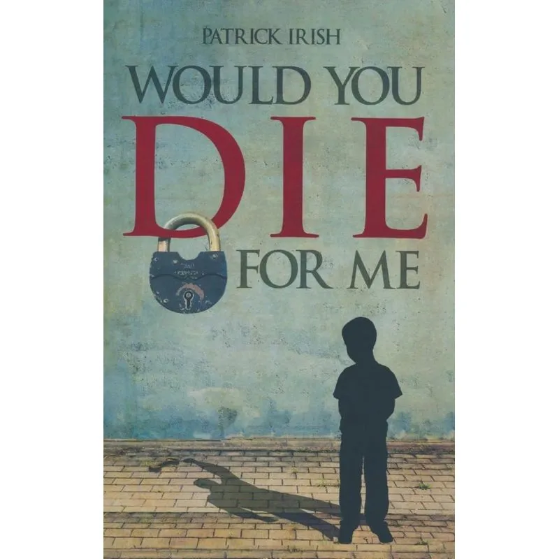Would You Die for Me