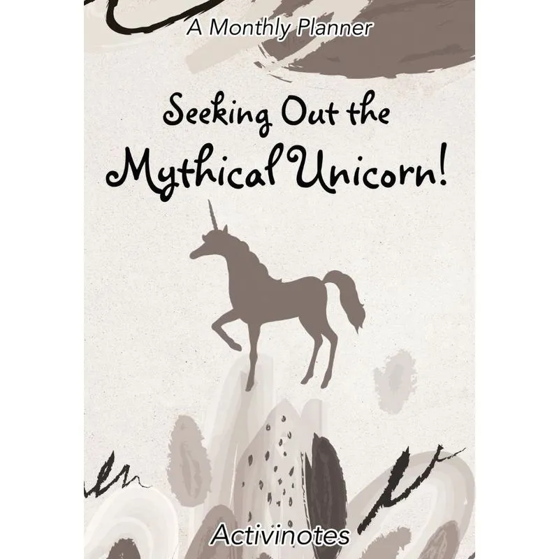 Seeking Out the Mythical Unicorn! A Monthly Planner