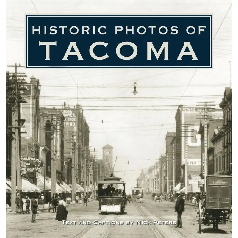 Historic Photos of Tacoma