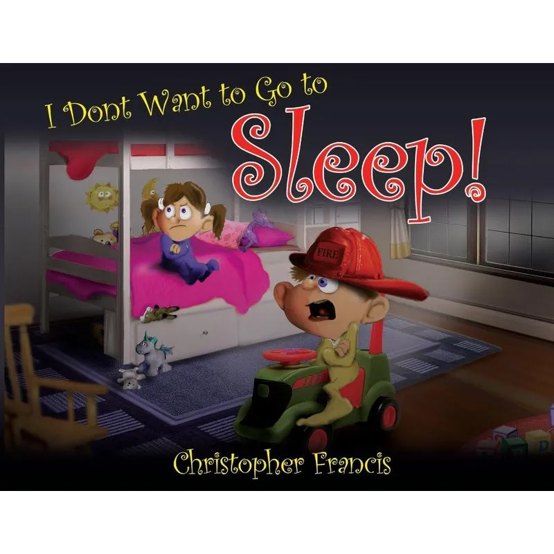 I Dont Want to Go to Sleep
