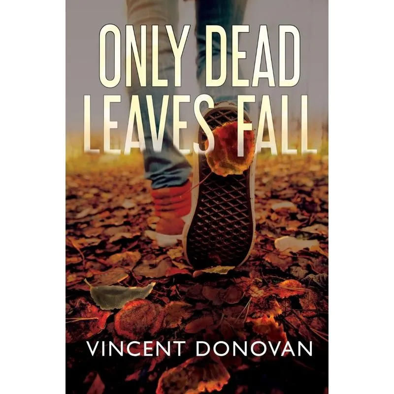 Only Dead Leaves Fall