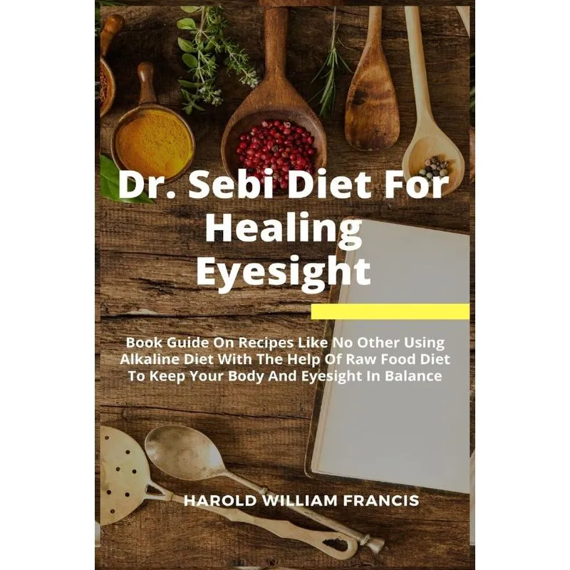 Dr. Sebi Diet For Healing Eyesight