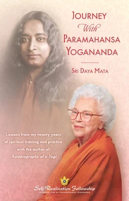 Journey with Paramahansa Yogananda: Lessons from My Twenty Years of Spiritual Training and Practice with the Author of Autobiography of a Yogi Paperback