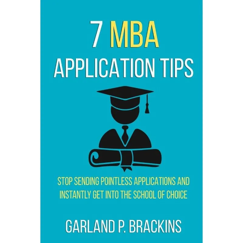 7 MBA Application Tips
