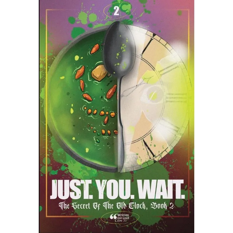 Just. You. Wait.