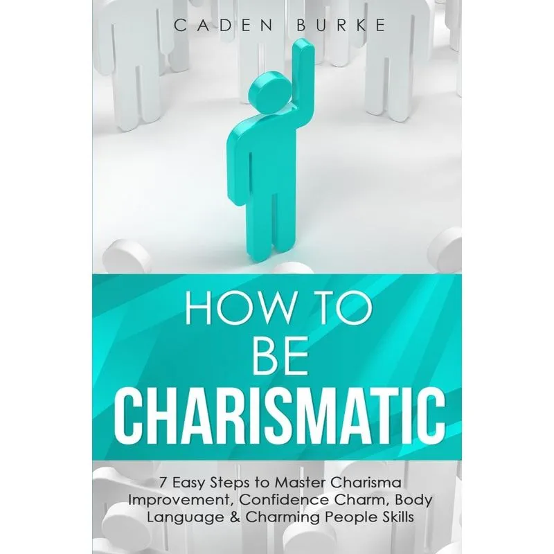 How to Be Charismatic