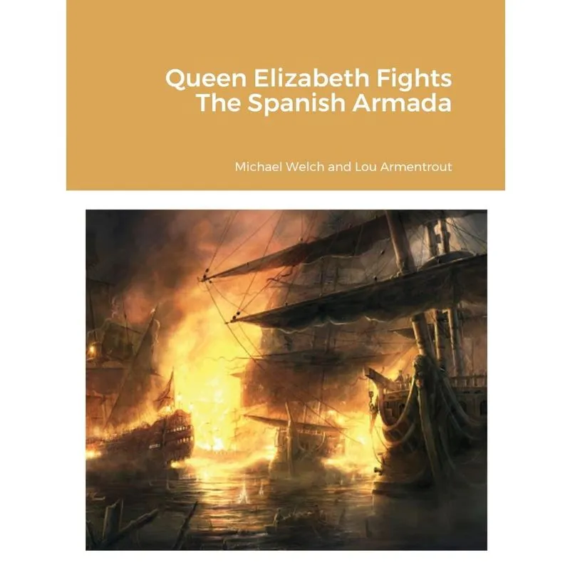 Queen Elizabeth Fights The Spanish Armada
