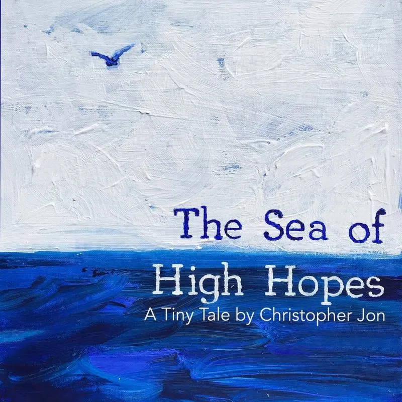 The Sea of High Hopes