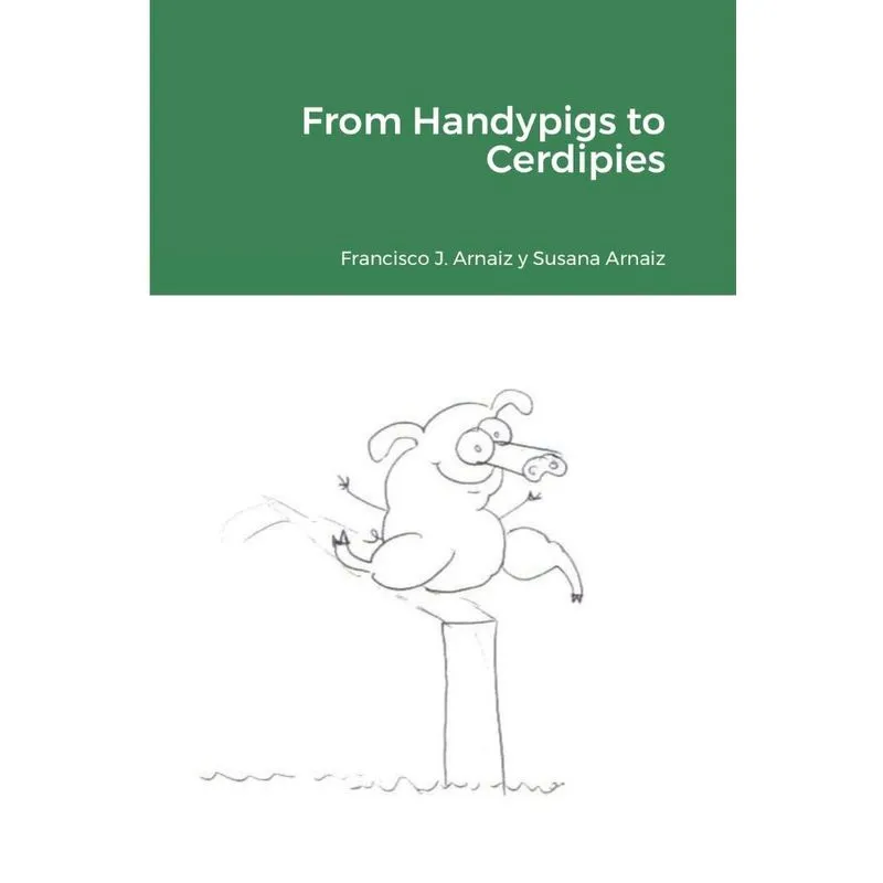 From Handypigs to Cerdipies
