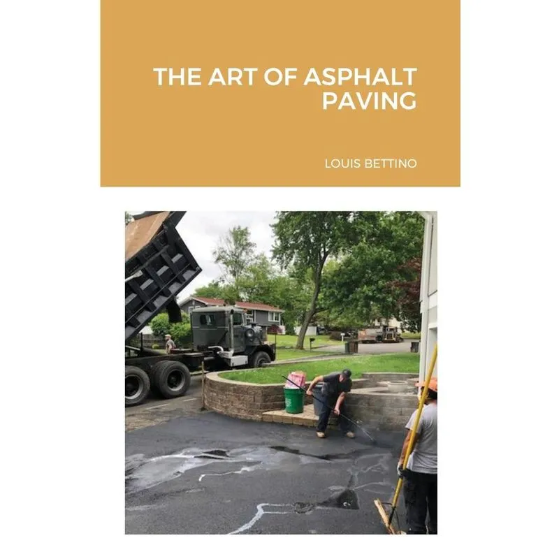 THE ART OF ASPHALT PAVING