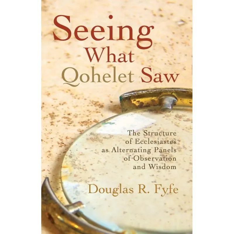 Seeing What Qohelet Saw