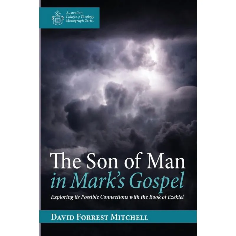 The Son of Man in Marks Gospel