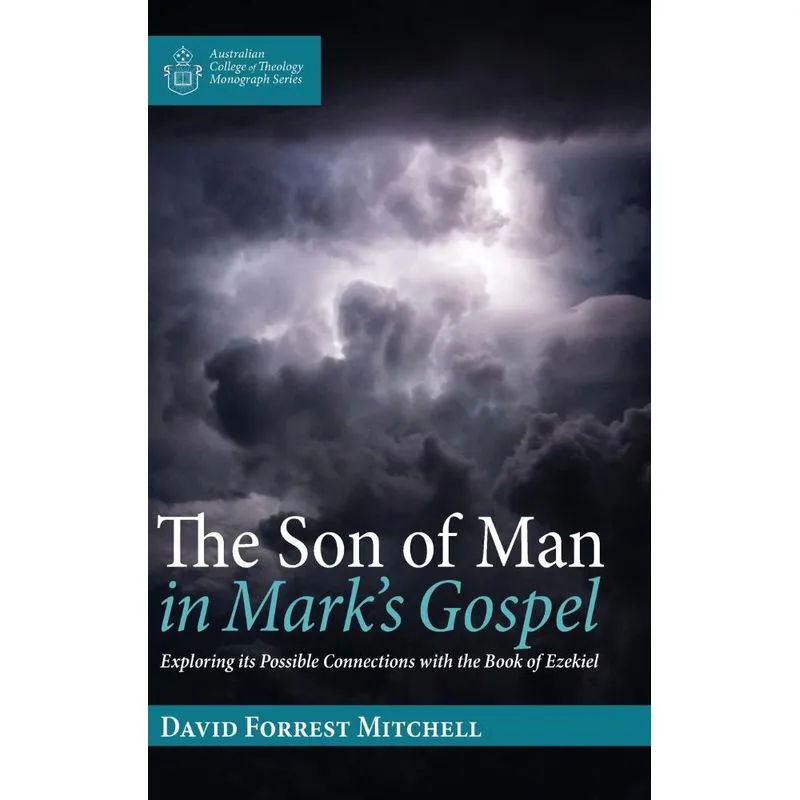 The Son of Man in Marks Gospel
