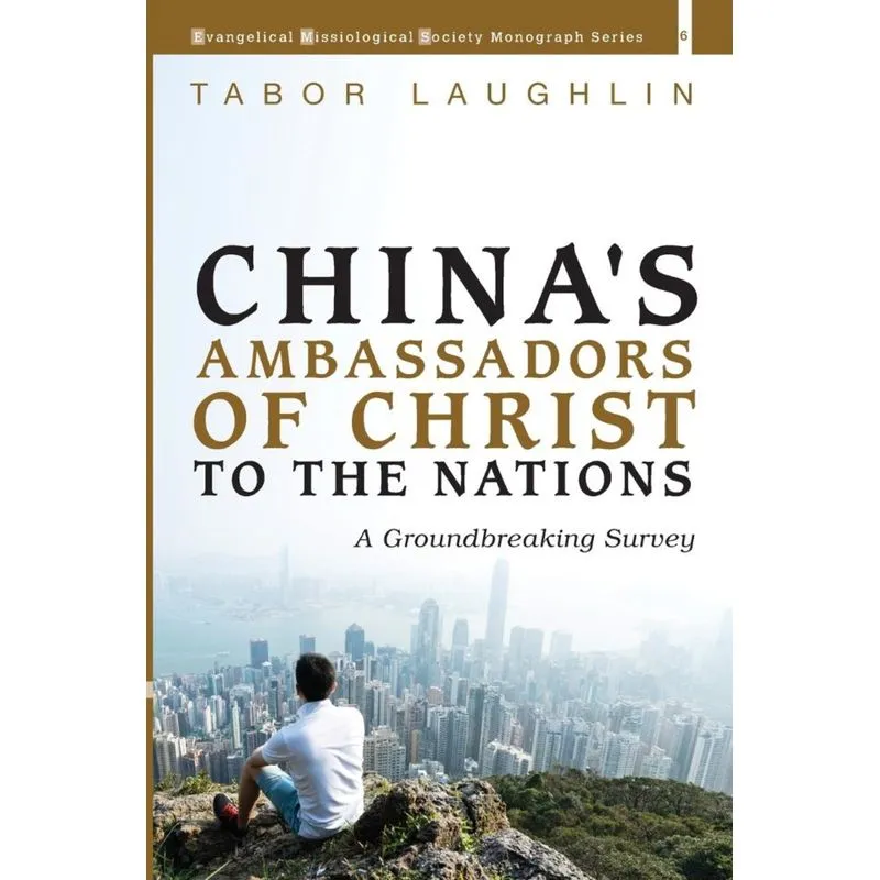 Chinas Ambassadors of Christ to the Nations