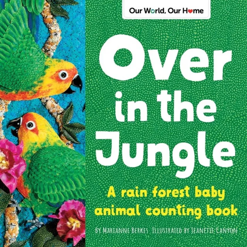 OVER IN THE JUNGLE - A RAIN FOREST BABY ANIMAL COUNTING BOOK