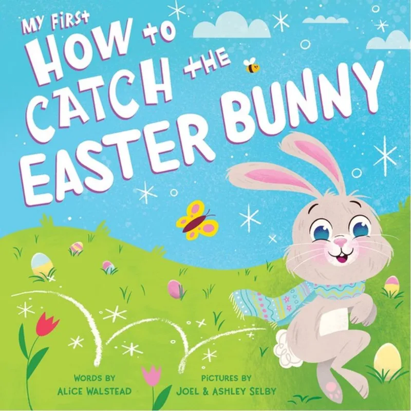 MY FIRST HOW TO CATCH THE EASTER BUNNY