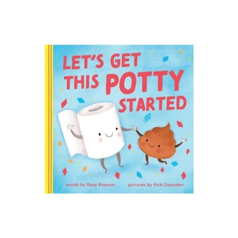 LET'S GET THIS POTTY STARTED