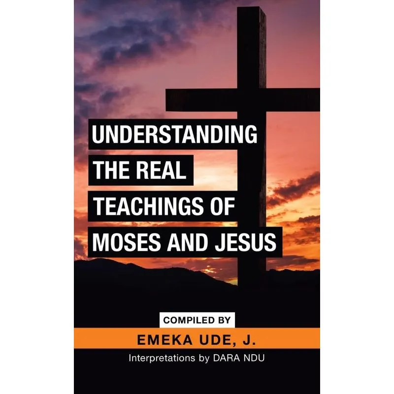 Understanding the Real Teachings of Moses and Jesus