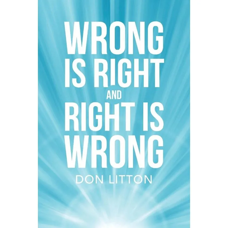 Wrong Is Right and Right Is Wrong