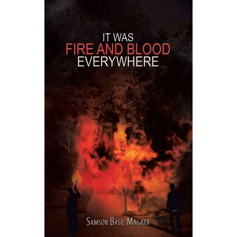 It Was Fire and Blood Everywhere