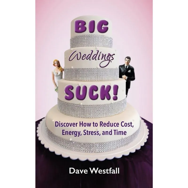 BIG Weddings SUCK!
