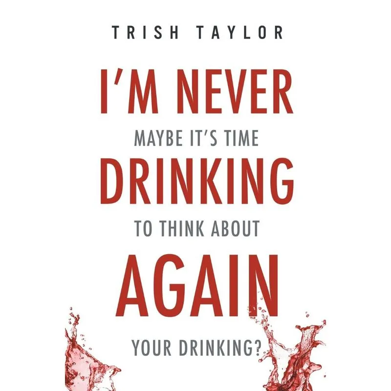 Im Never Drinking Again