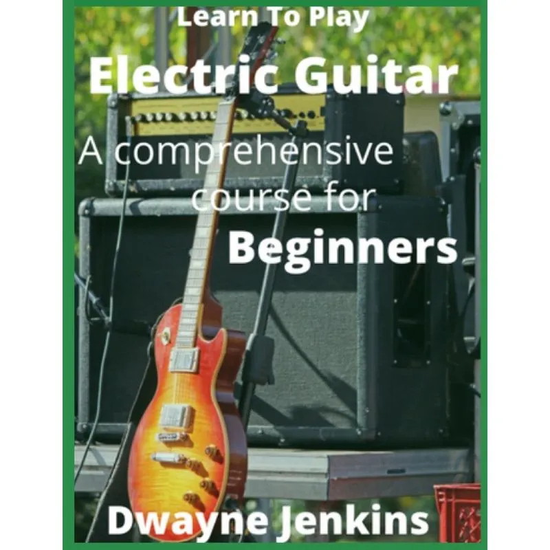 Learn To Play Electric Guitar