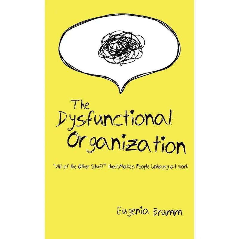 The Dysfunctional Organization