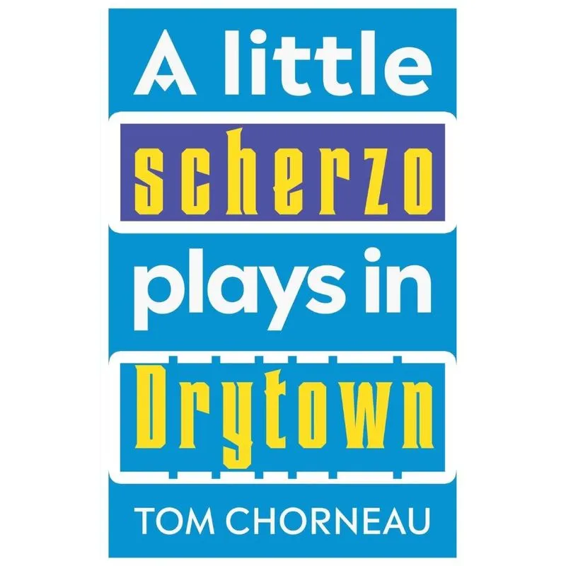 A Little Scherzo Plays in Drytown