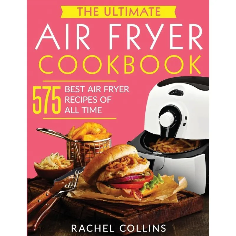 The Ultimate Air Fryer Cookbook