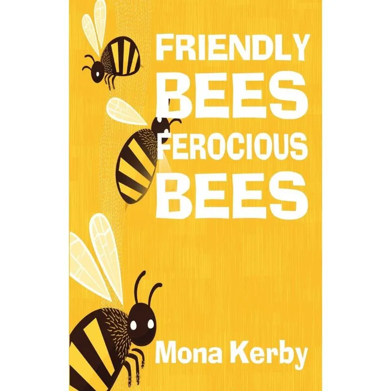 Friendly Bees, Ferocious Bees