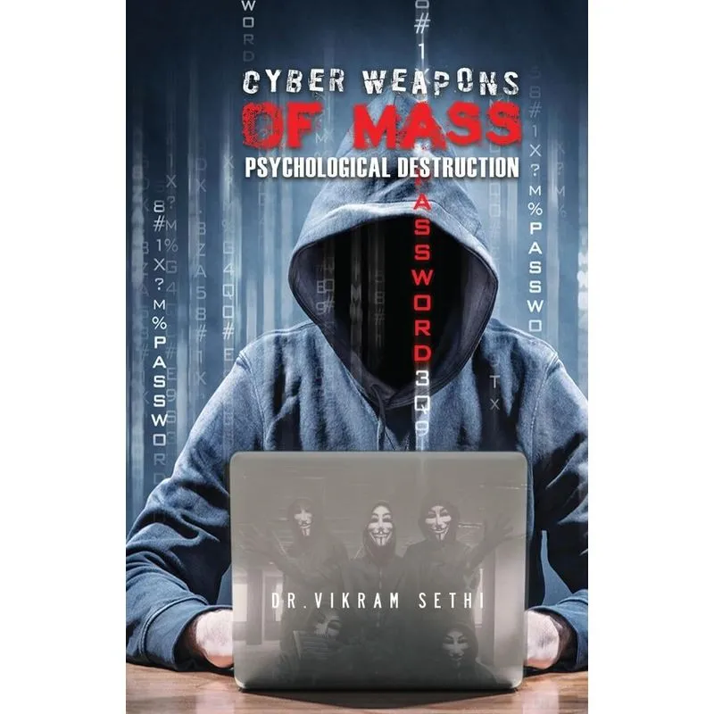 Cyber Weapons of Mass Psychological Destruction