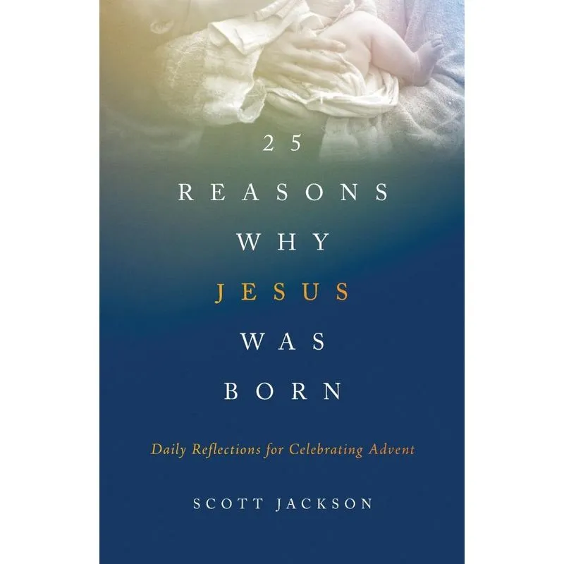 25 Reasons Why Jesus Was Born
