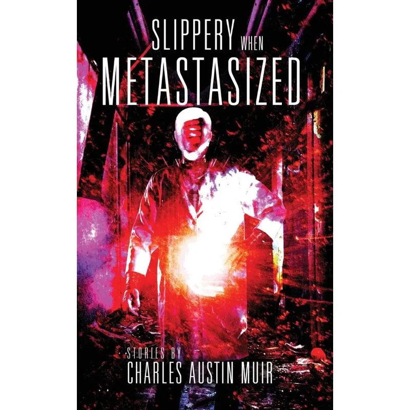 Slippery When Metastasized