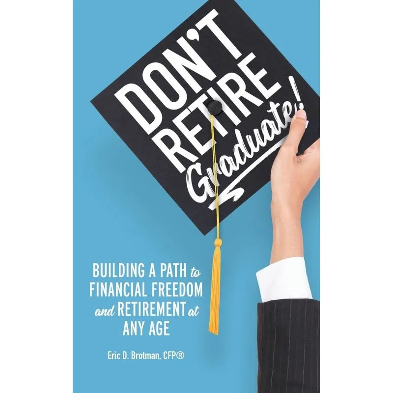 Dont Retire... Graduate!